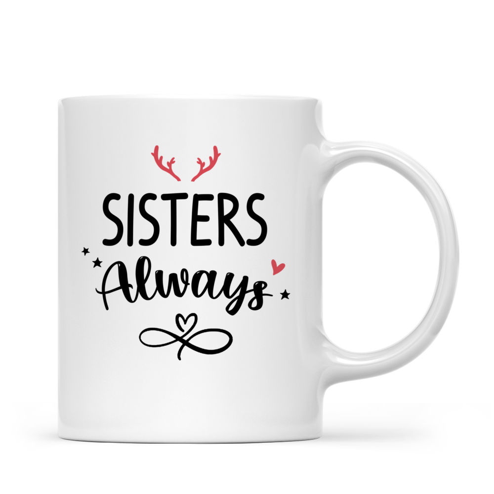 Personalized Mug - Sisters christmas mug - casual style - Sister Always_2