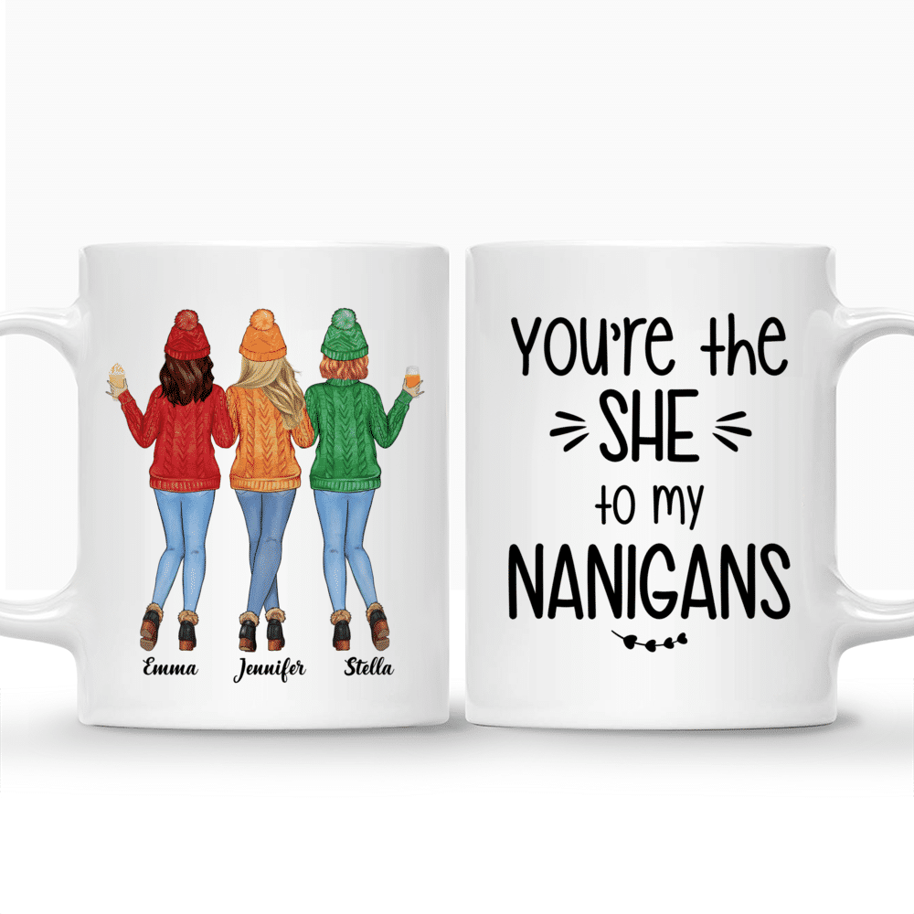 Personalized Mug - Sweater Weather Mug - You're The SHE To My NANIGANS - Up to 5 Ladies_3