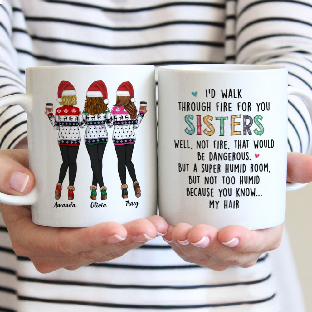 Personalized Mug - Xmas - Sweaters Leggings - I'd Walk Through Fire For You Sisters (D)