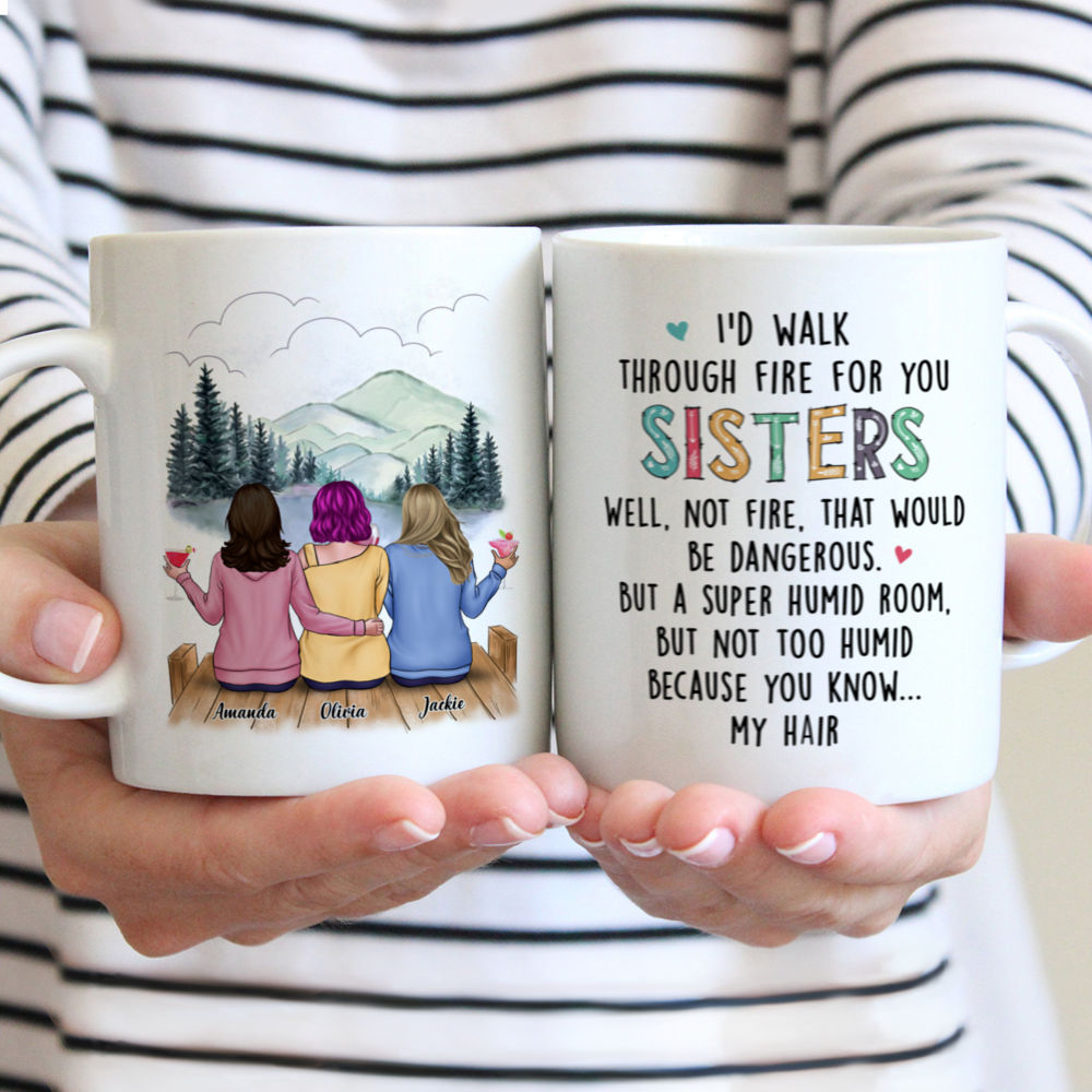 Personalized Mug - Xmas Collection - I'd Walk Through Fire For You Sisters