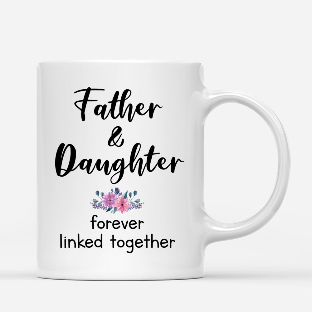 Father Personalized Mug - Father And Daughter Forever Linked Together_2