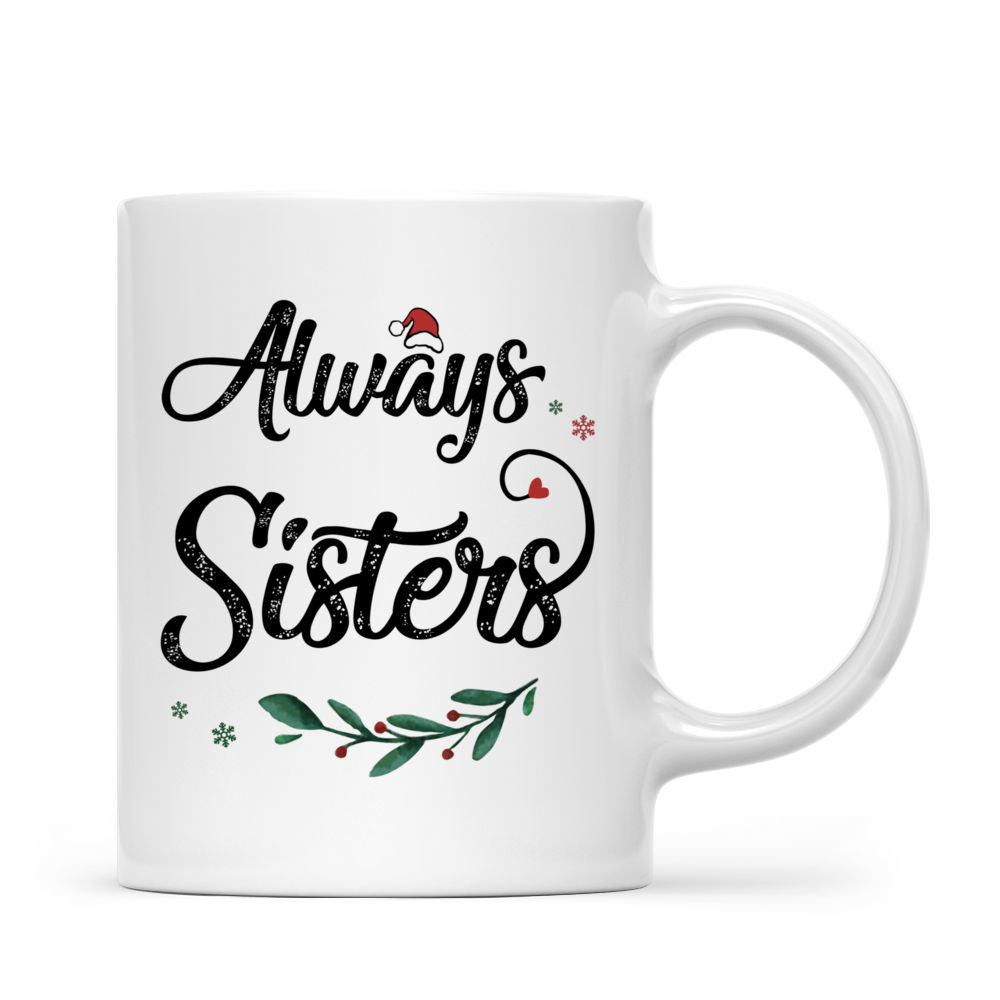 Personalized Mug - Sisters Xmas Mug - Always sisters - Up to 5 ladies_2