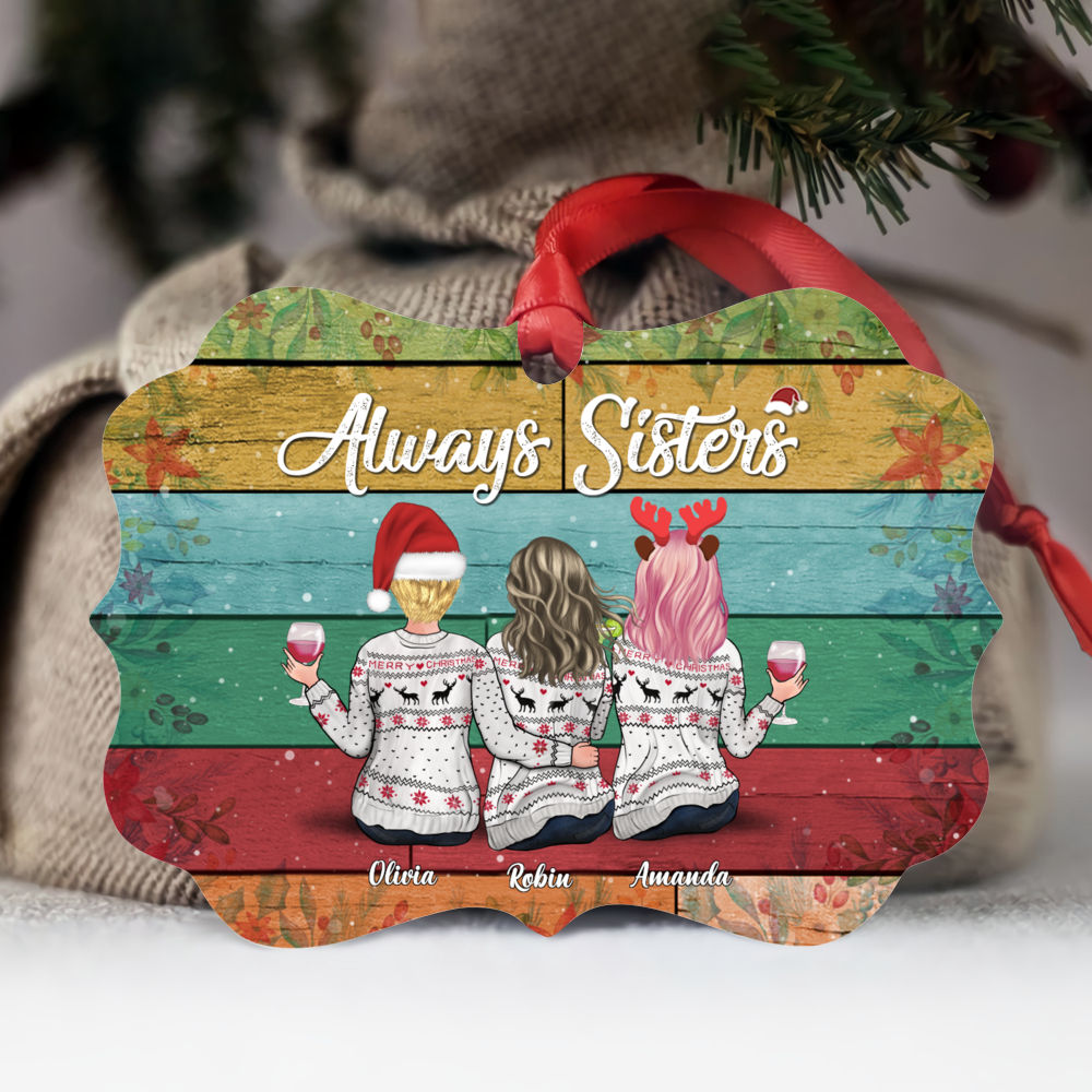 Personalized Ornament - Xmas Ornament - Always Sisters - Up to 7 People