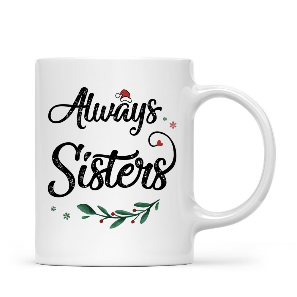 Personalized Mug - Sisters Mug Collection - Always sisters - Up to 6 ladies_2