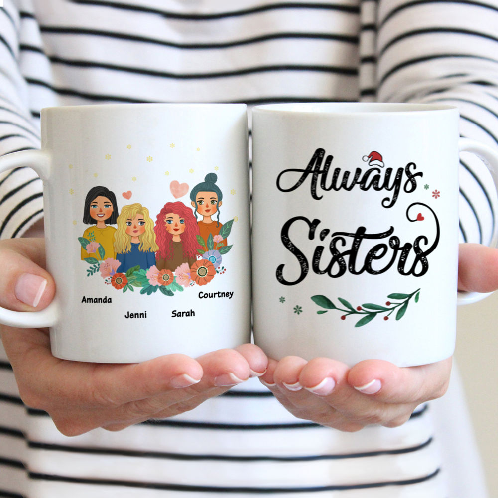 Personalized Mug - Custom Sisters Mug - Always sisters (C3)