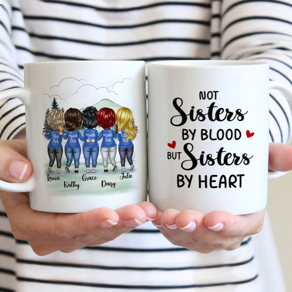 Personalized Mug - Up to 8 Sisters - Not Sisters By Blood But Sisters By Heart (8508)_1