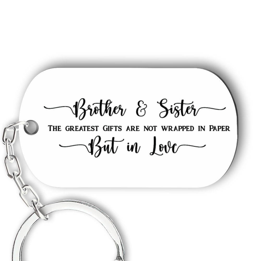 Personalized Keychain - Up to 9 people - Brother & Sister The Greatest  Gifts Are Not Wrapped In Paper But In Love