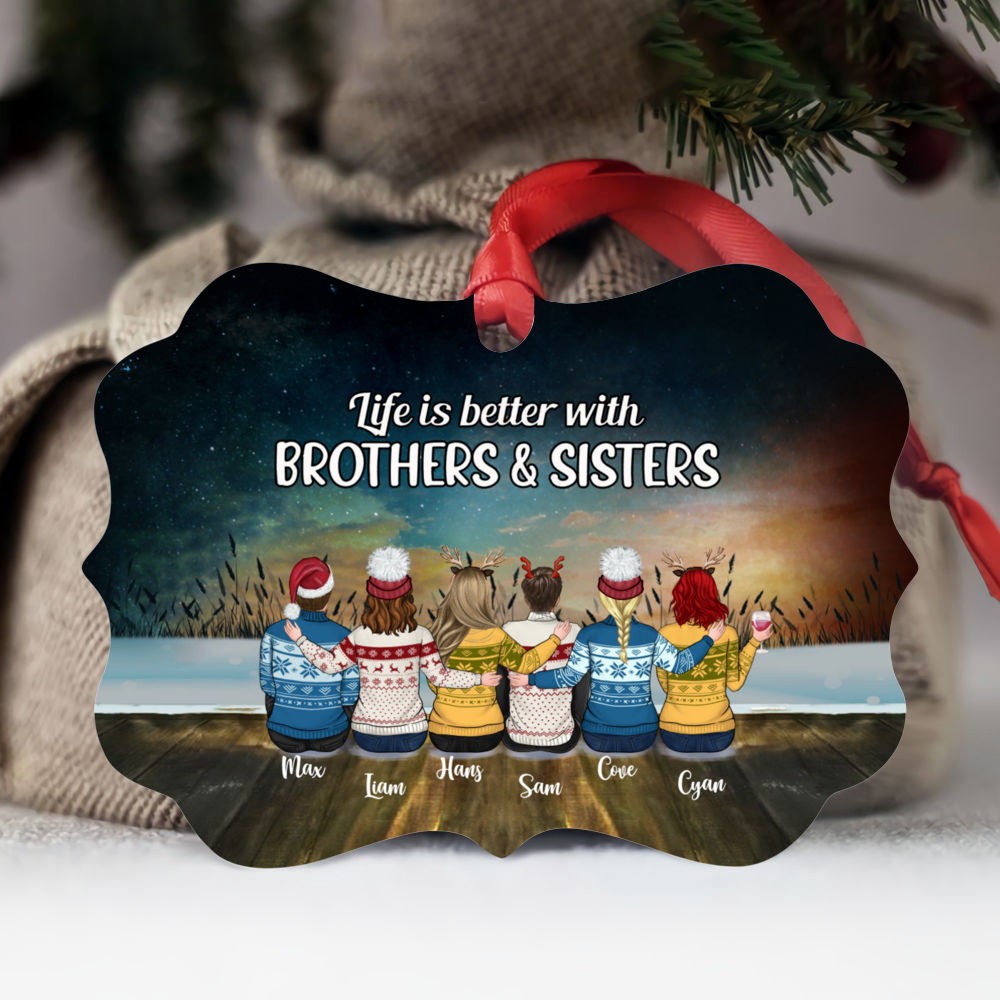 Personalized Ornament - Family Christmas - Life is Better with Brothers & Sisters