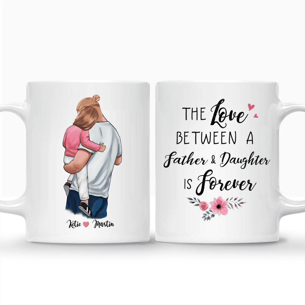 Personalized Mug - The Love between a Father and Daughter is forever_3