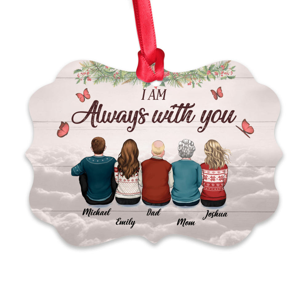 Christmas Gift - I am always with you (Custom Ornament -Christmas Gifts For Women, Men, Family Members)