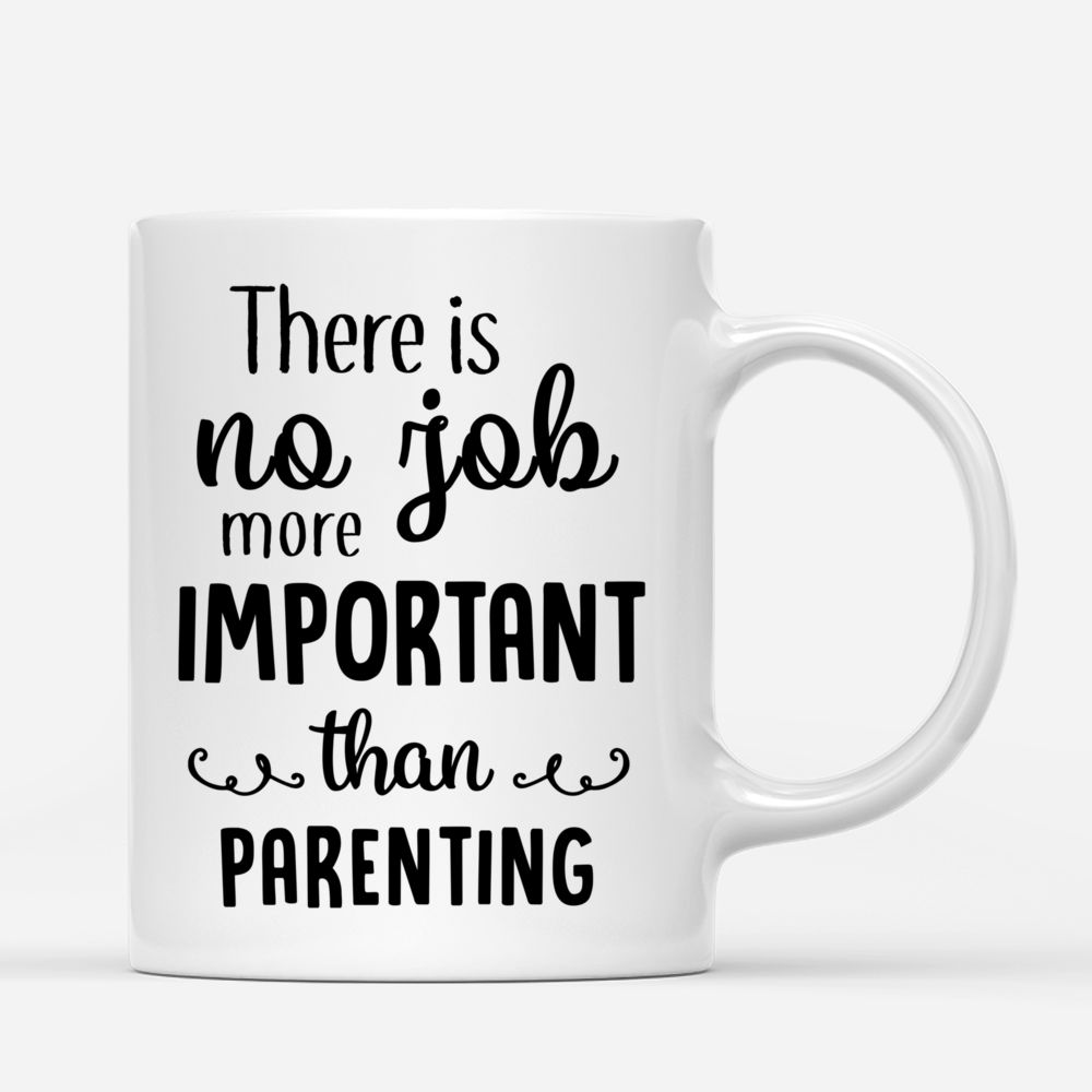 Dad and Children Custom Cups - There is no job more important than parenting_2