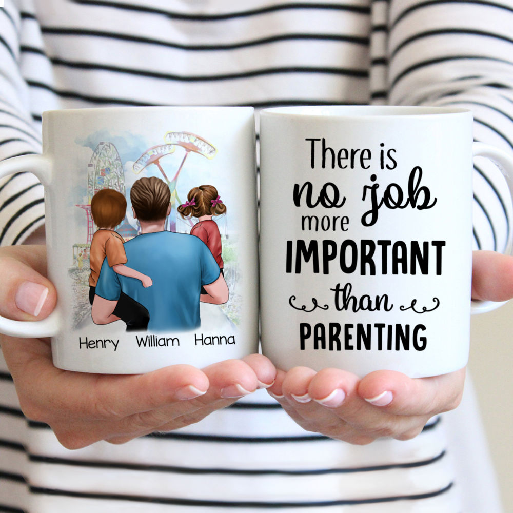 Dad and Children Custom Cups - There is no job more important than parenting