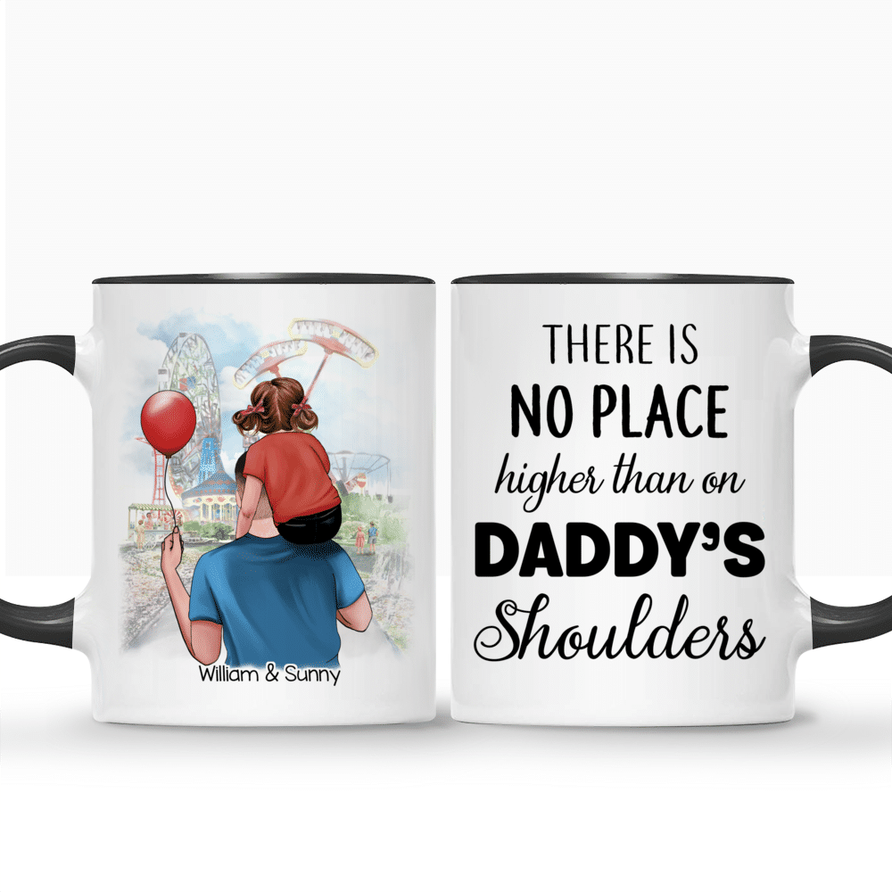 Dad Customized Mug - There is no place higher than on Daddy’s shoulders_3