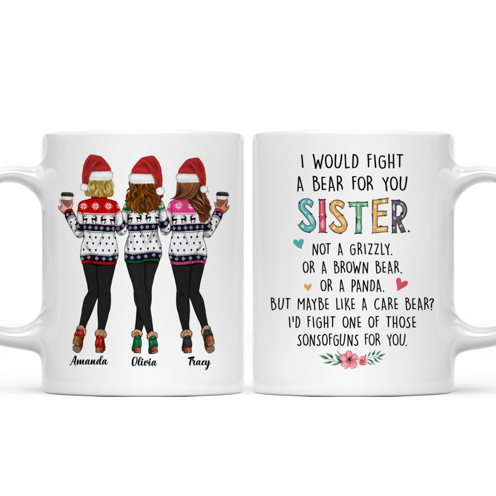 Personalized Mug - Xmas - Sweaters Leggings - I Would Fight A Bear For You Sister_3