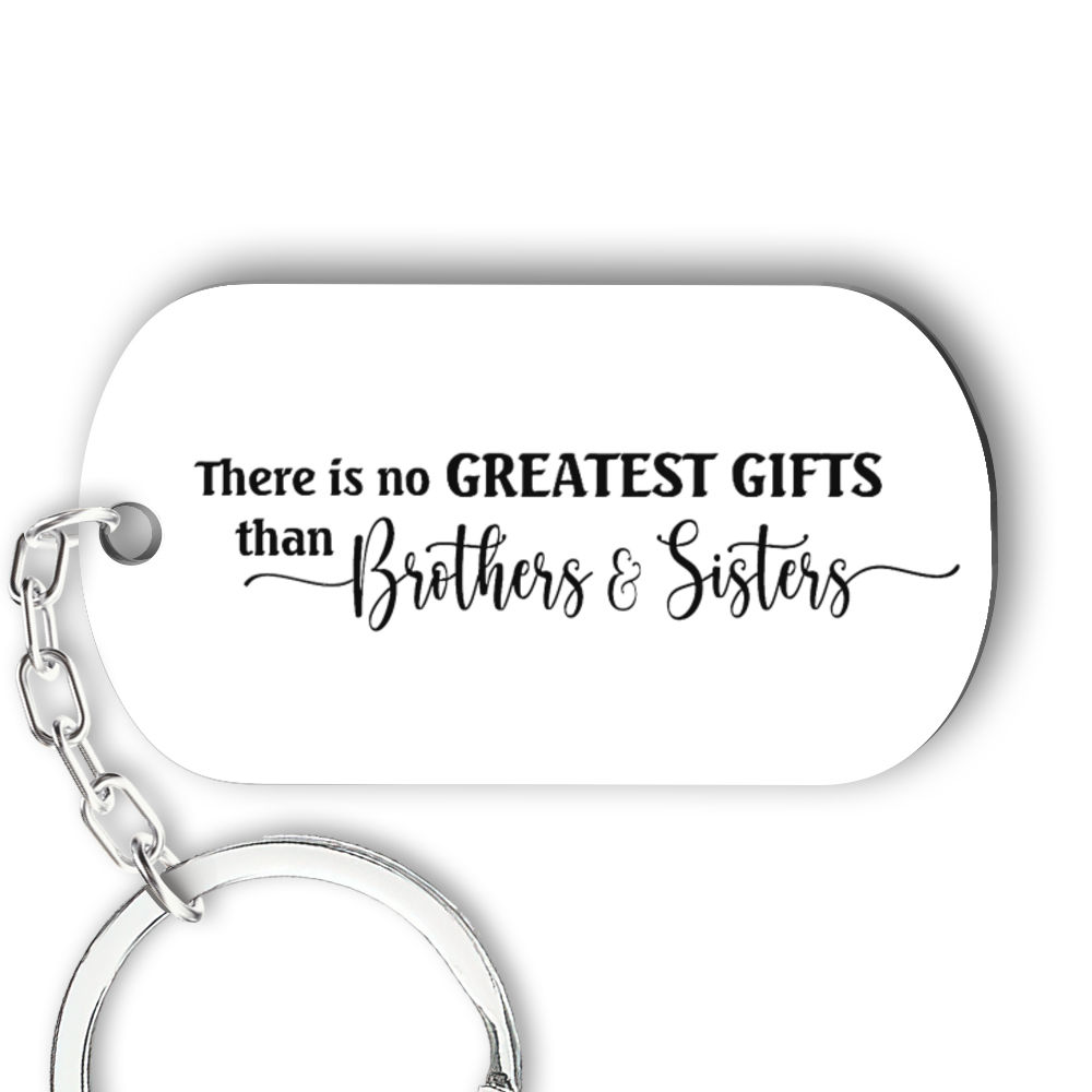 Personalized Keychain - Family's Key chain Personalized - There Is No Greatest Gifts Than Brothers & Sisters_1