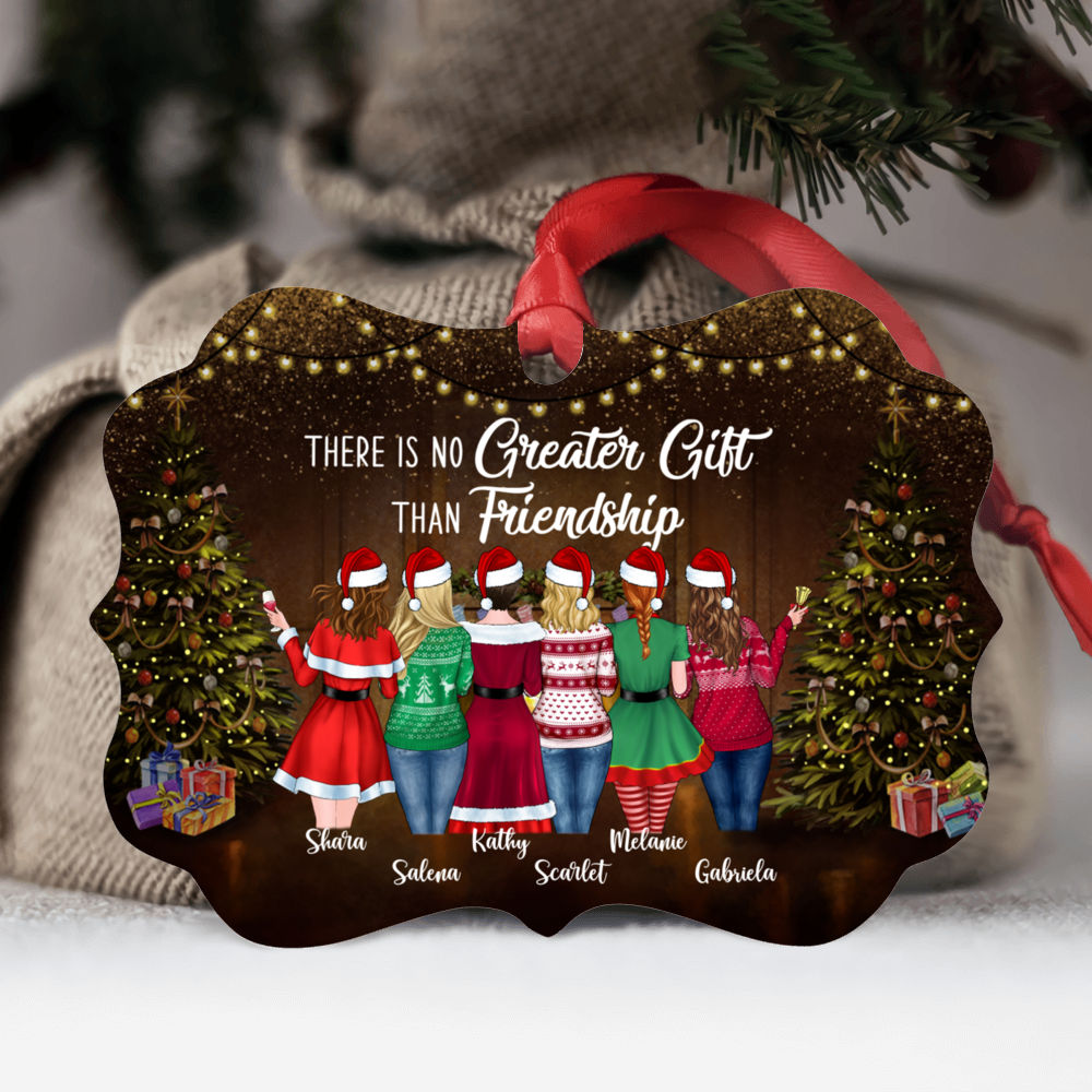 Up to 9 Women - Xmas Ornament - There Is No Greater Gift Than Friendship (XS)