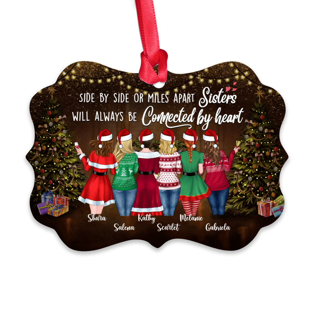 Personalized Ornament - Up to 9 Women - Xmas Ornament - SideBy Side Or Miles Apart Sisters Will Always Be Connected By Heart (XS)_1