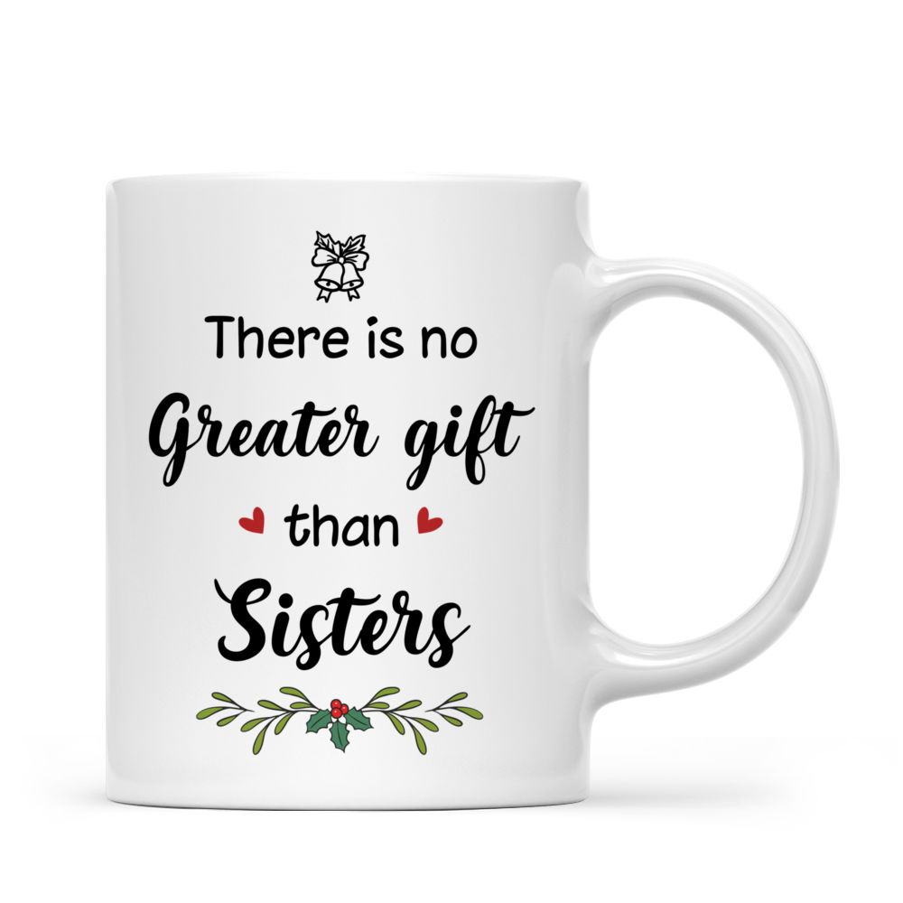 Personalized Mug - Christmas Dolls - There Is No Greater Gift Than Sisters - Up to 5 Ladies_2