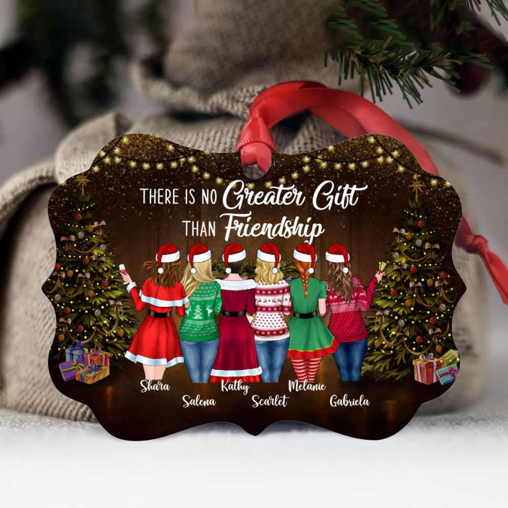 Up to 9 Women - Xmas Ornament - There Is No Greater Gift Than Friendship (CTW)