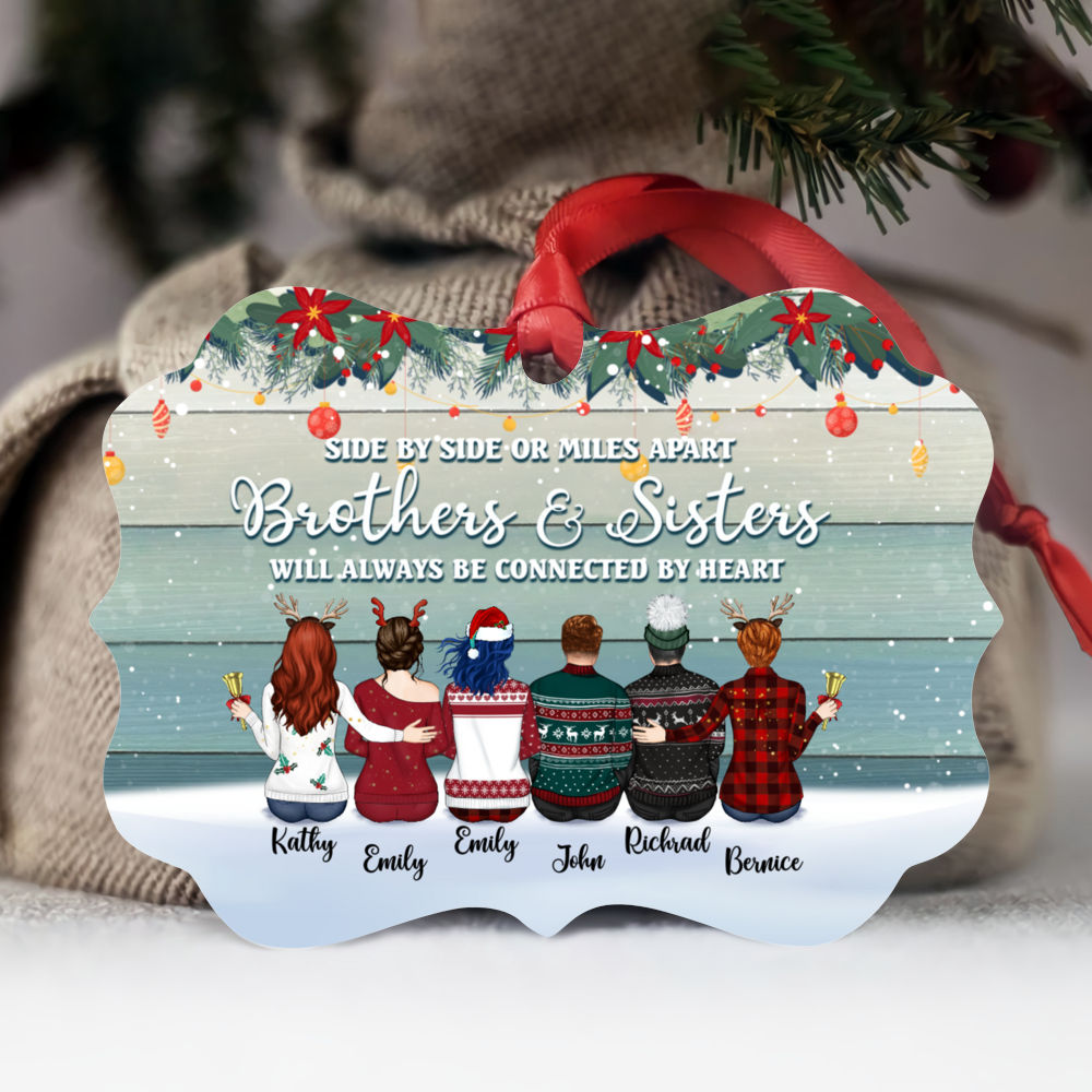 Personalized Ornament - Personalized Ornament - Up to 9 People - Side by side or miles apart, Brothers and Sisters will always be connected by heart - New