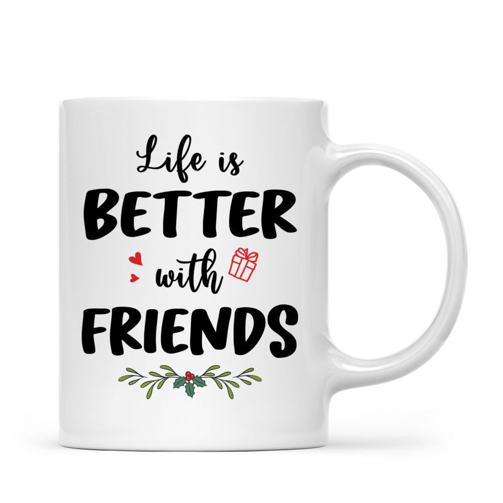 Personalized Mug - Up to 6 Women - Life Is Better With Friends (8780)_3