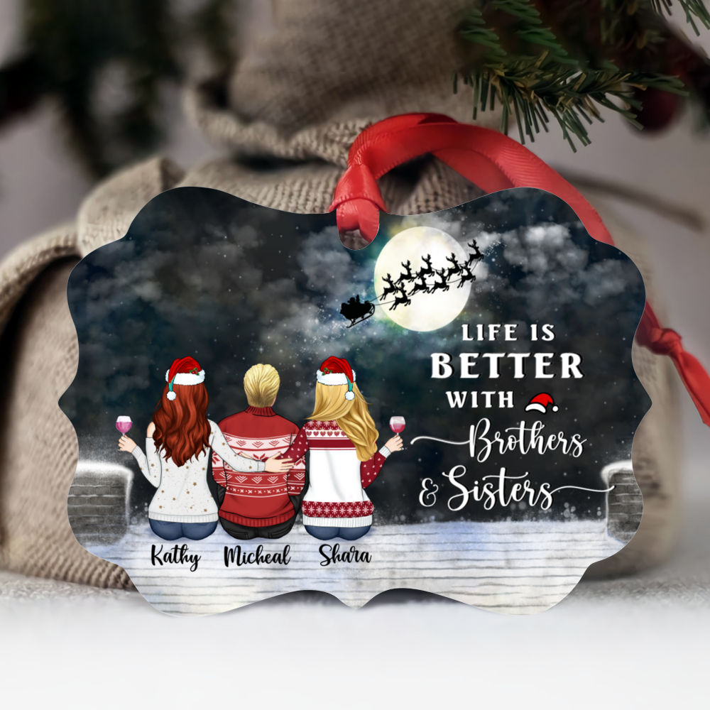 Personalized Ornament - Bothers & Sisters Ornament - Up to 6 People - Life is Better with Brothers and Sisters (LD)