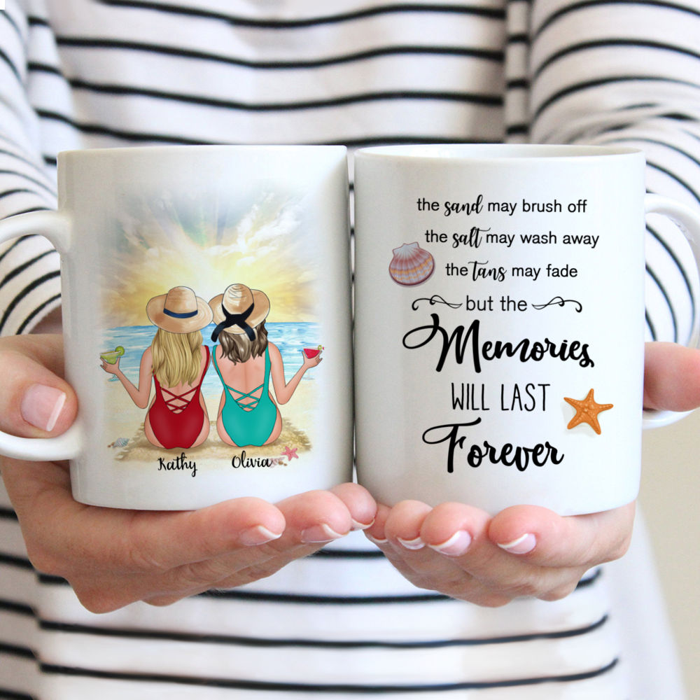 Personalized Mug - Beach Girls - The Sand May Brush Off The Salt May Wash Away The Tans May Fade But The Memories Will Last Forever