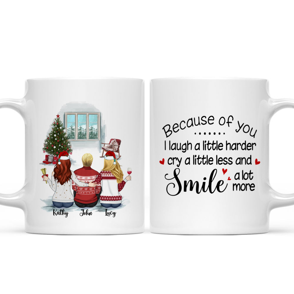 Personalized Mug - Up to 5 People - Mug Xmas - Because of you I laugh a little harder cry a little less and smile a lot more (L)_3