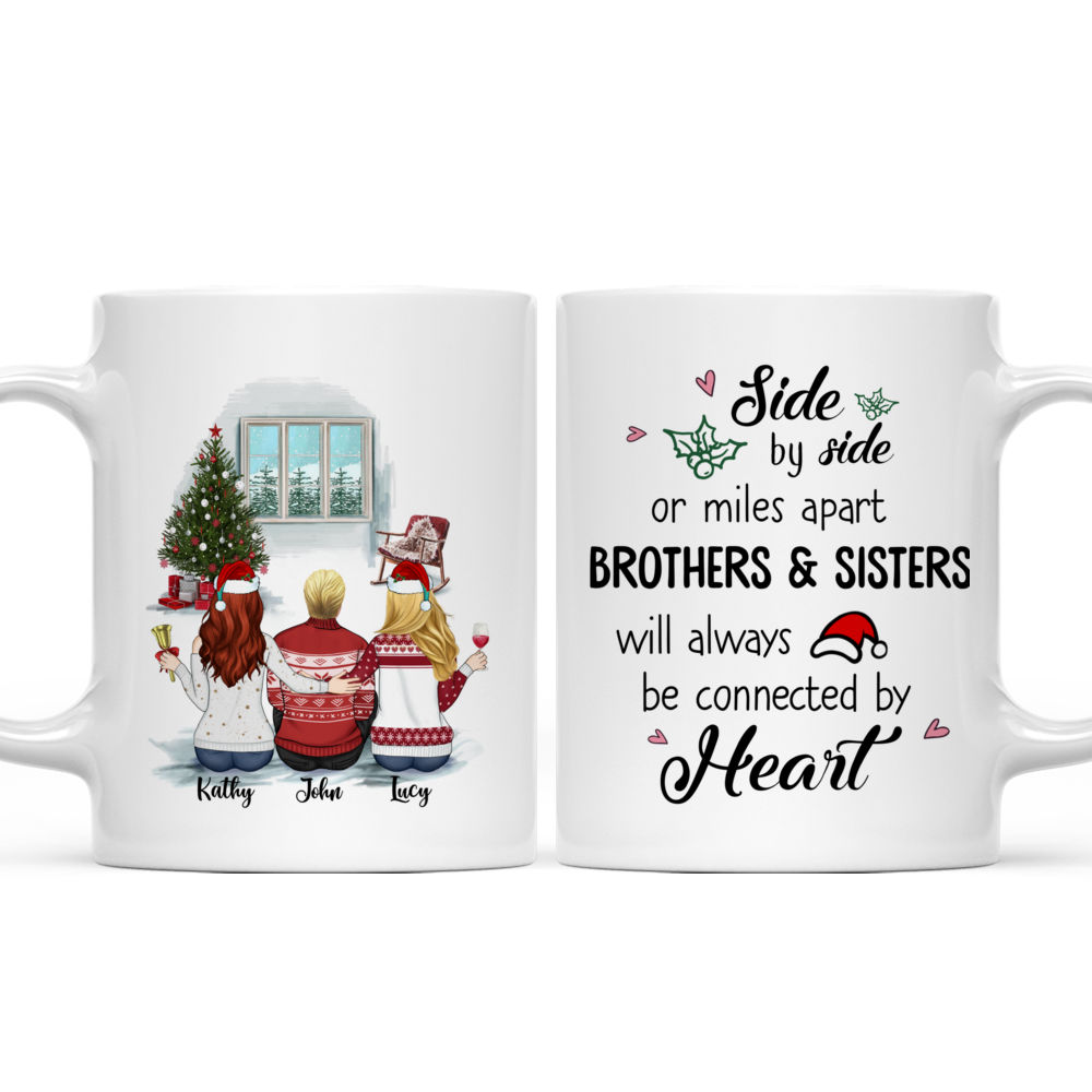 Personalized Mug - Up to 5 People - Mug Xmas - Side by side or miles apart, Brothers and Sisters will always be connected by heart (L)_3