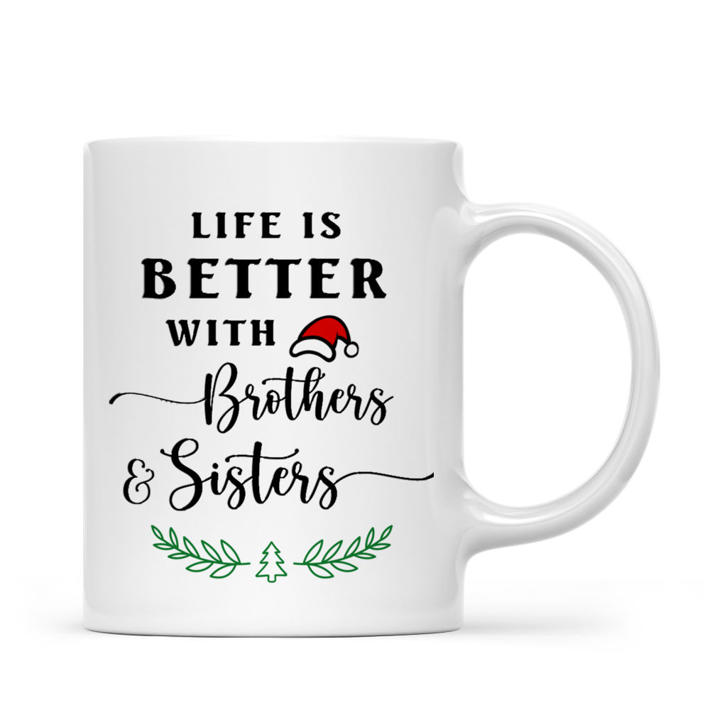 Personalized Mug - Up to 5 People - Mug Xmas - Life is better with Brothers and Sisters (L)_2