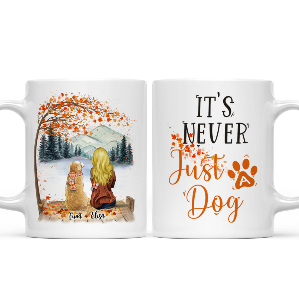 Girl And Dogs - It's Never Just a Dog (AM) (Custom Mug- Christmas, Birthday Gifts For Dog Lovers)