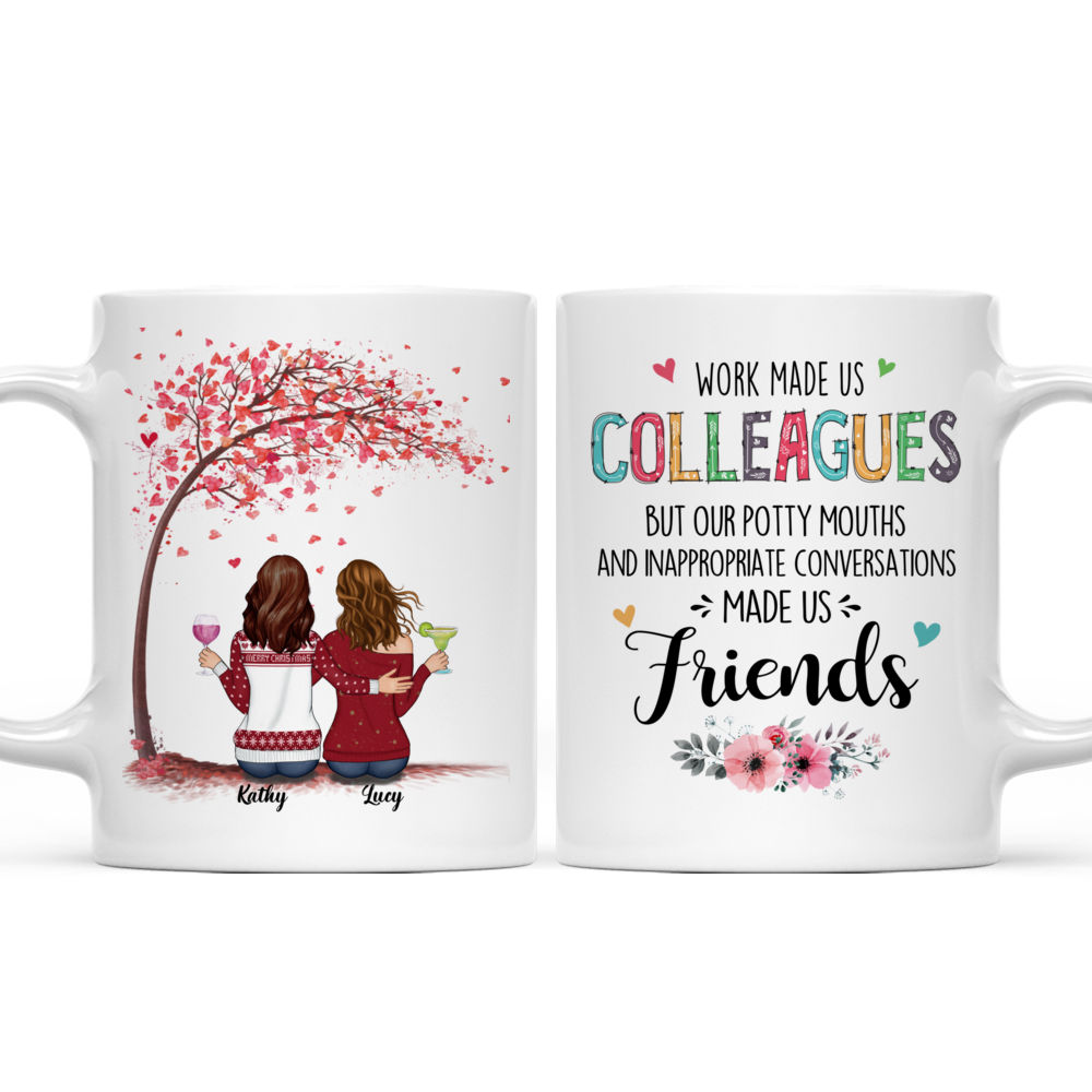 Xmas - Colleagues v2 - Work make us colleagues but our potty mouths & inappropriate conversations made us Friends - Personalized Mug_3