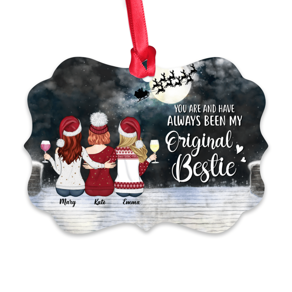 Personalized Ornament - Up to 6 Girls - You Are and Have Always Been My Original Bestie_1