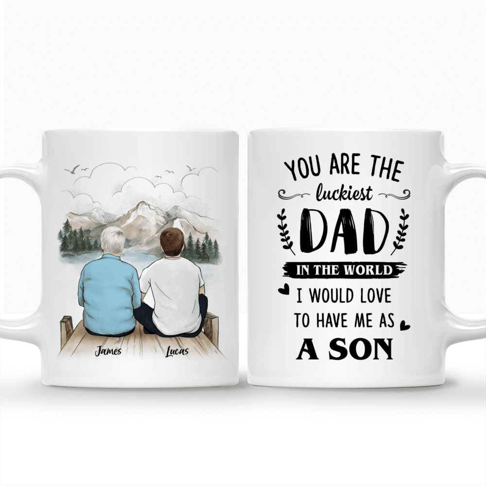 Dad and Son - You Are The Luckiest Dad In The World I Would Love To Have Me As A Son_3