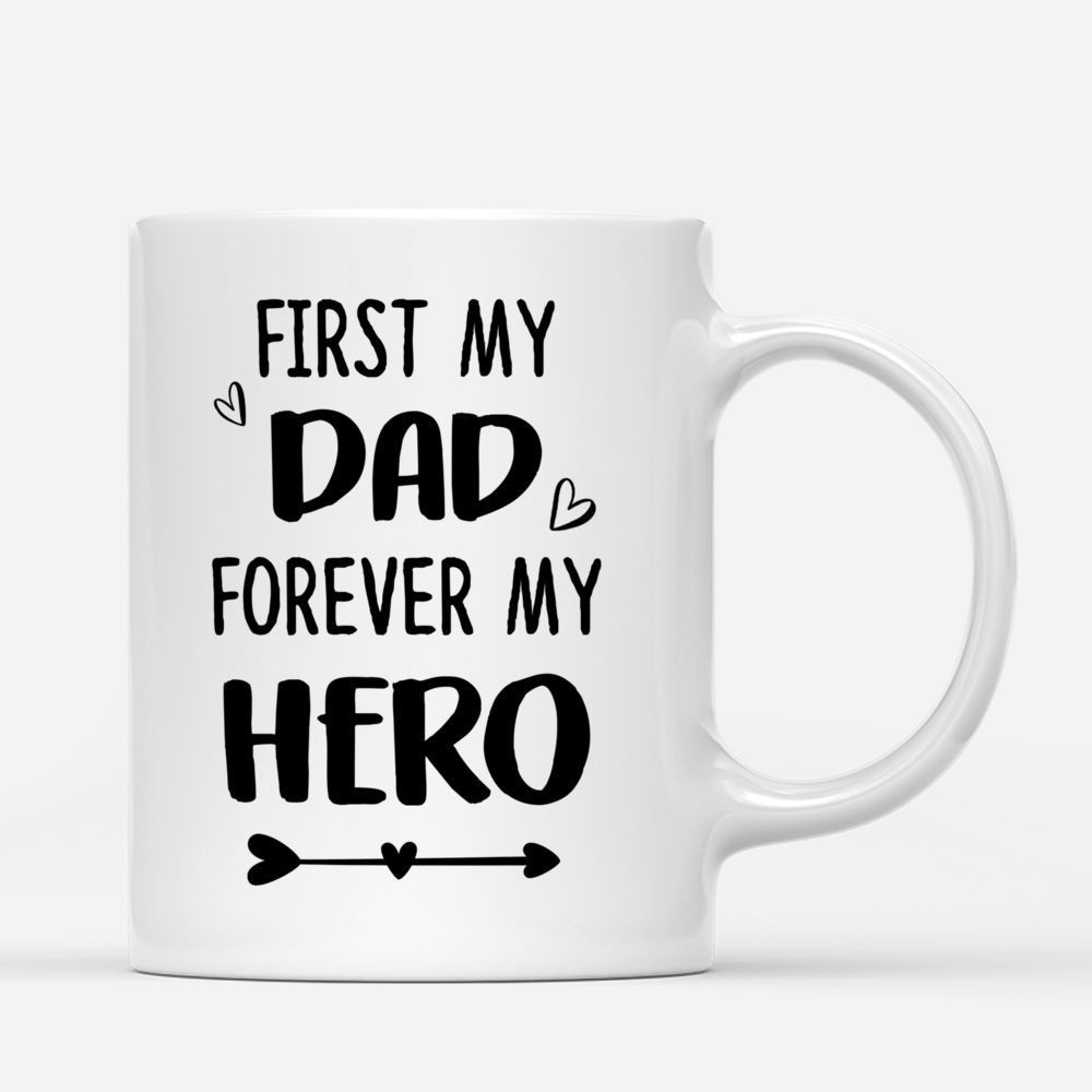 Father And Son - First My Dad Forever My Hero | Personalized Mugs_2