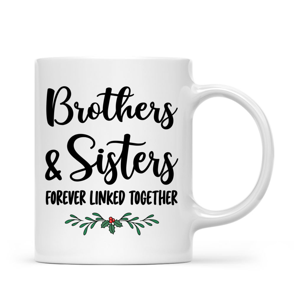 Personalized Mug - Up to 8p - Brothers & Sisters Forever Linked Together - Christmas Gifts For Sisters, Brothers, Family Members, Christmas Mug_2