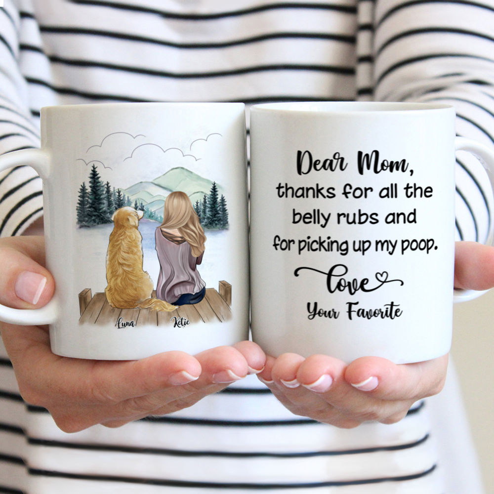 Personalized Mug - Girl and Dogs - Dear mom, thanks for all the belly rubs and for picking up my poop. Love, your favorite.