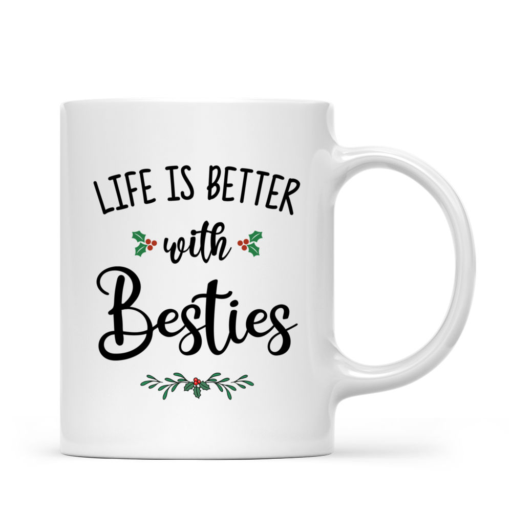 Personalized Mug - Christmas Drink - Life is Better With Besties_2