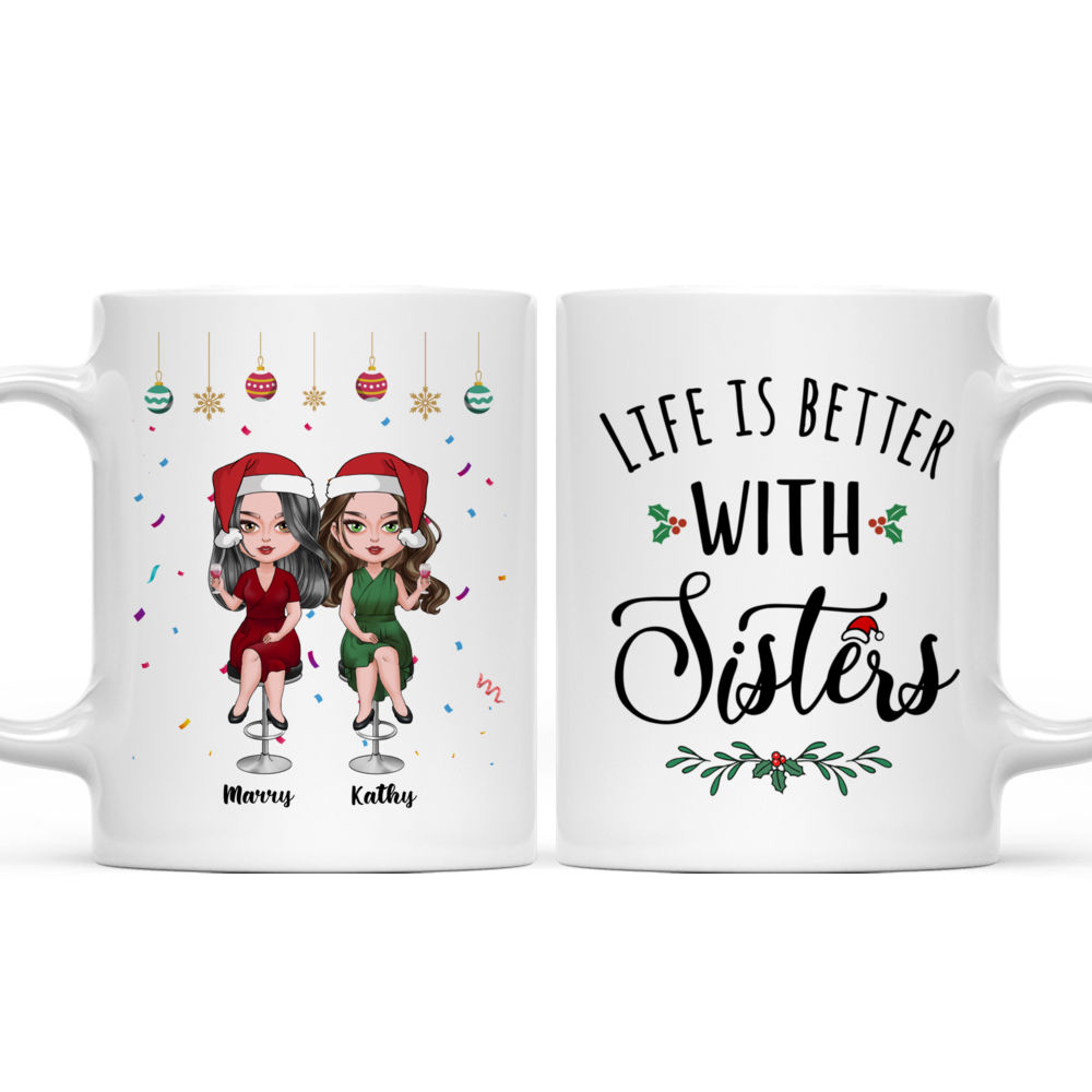 Personalized Mug - Christmas Drink - Life is Better With Sisters_3