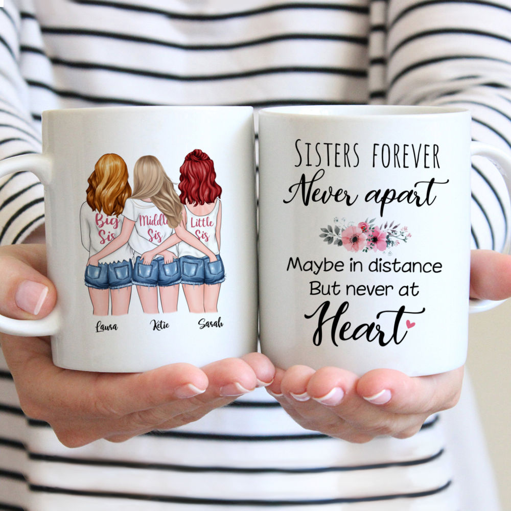 Personalized Mug - Big & Middle & Little Sis - Sisters forever, never apart. Maybe in distance but never at heart VS2
