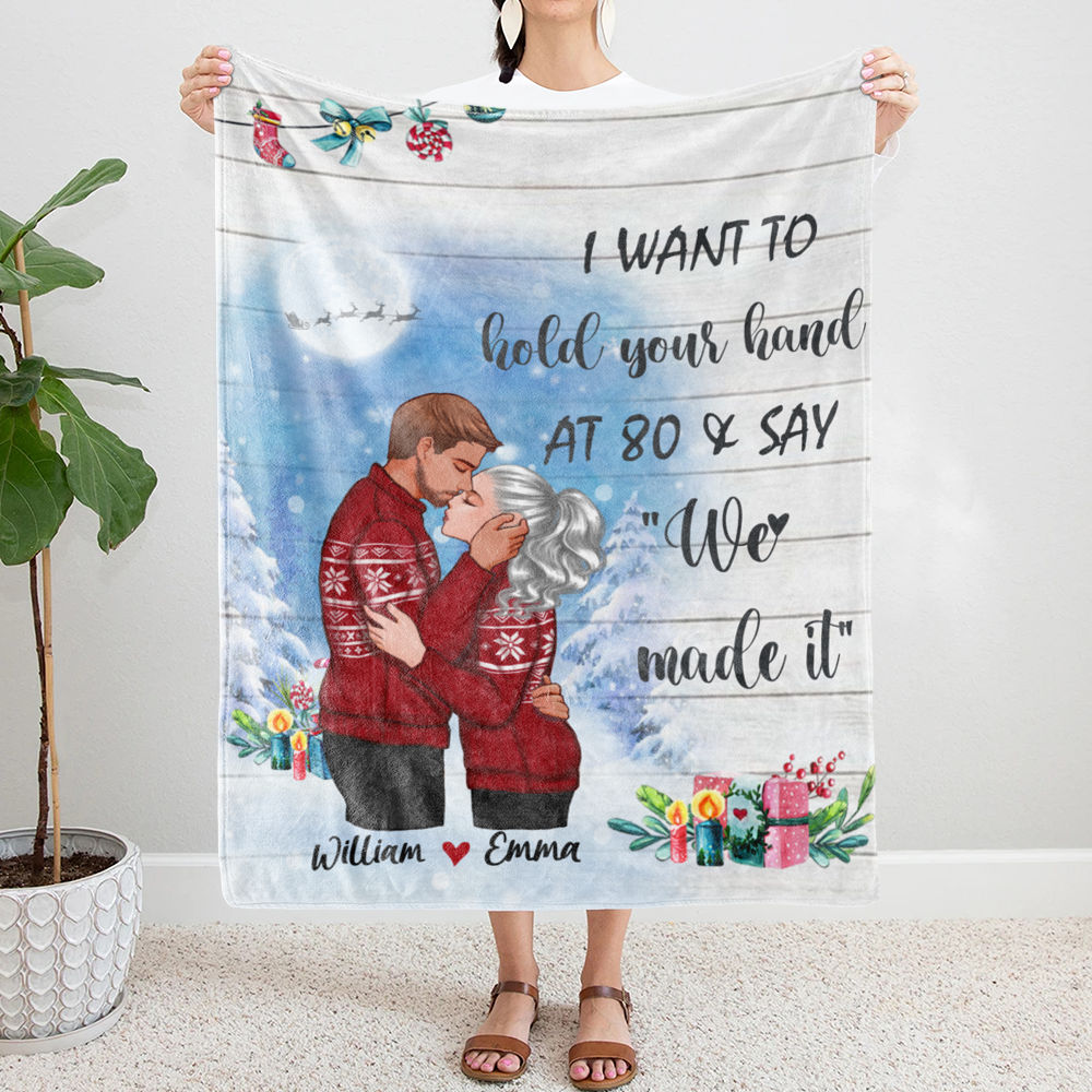 Personalized Blanket - Couple Blanket - I Want To Hold Your Hand At 80 & Say "We made it" - Valentine's Gifts, Couple Gifts