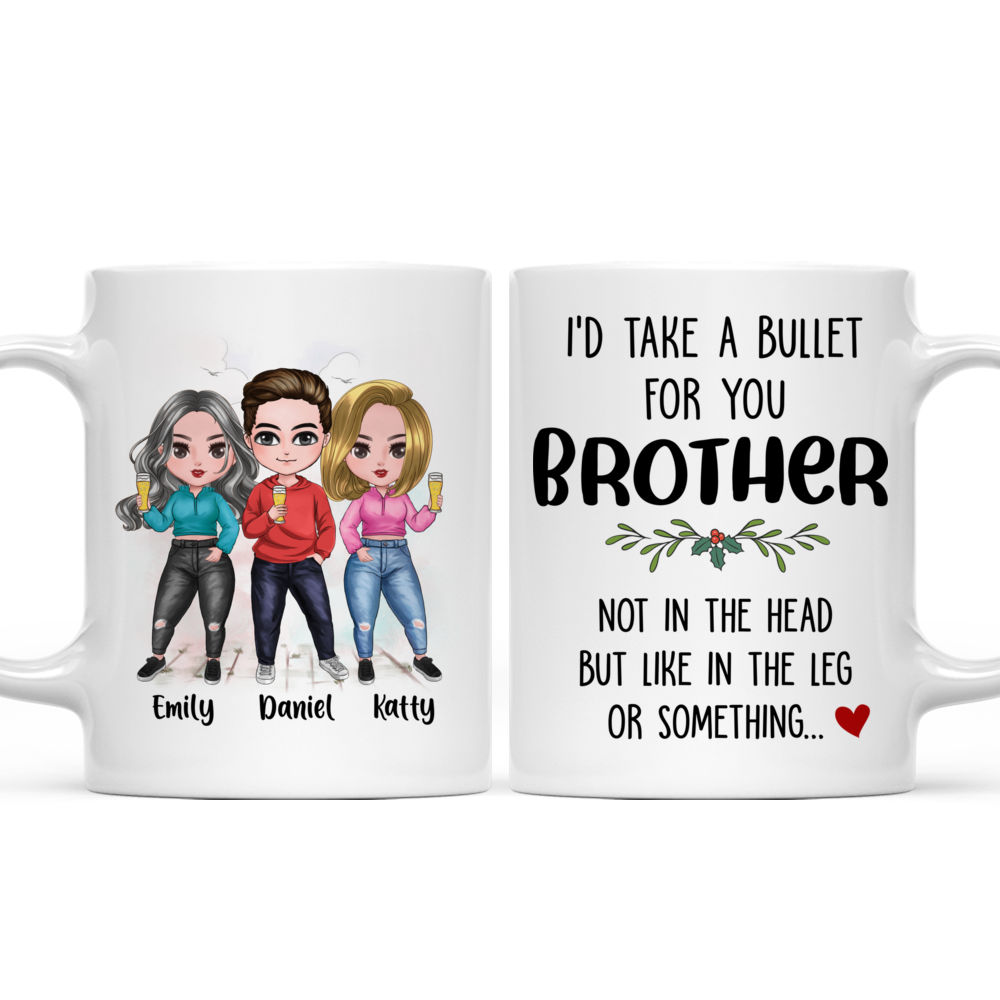 Personalized Mug - Brothers & Sisters - I'd take a Bullet for You BROTHER_3