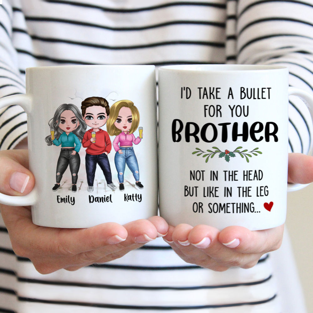 Personalized Mug - Brothers & Sisters - I'd take a Bullet for You BROTHER