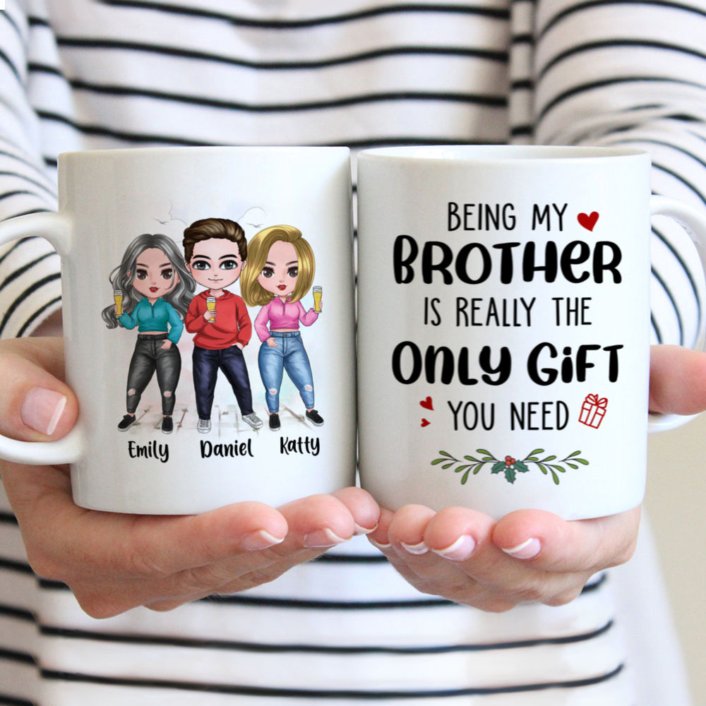 Personalized Mug - Brothers & Sisters - Being My BROTHER is really the Only Gift You Need_1