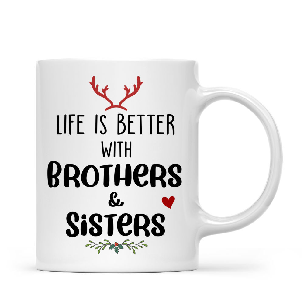 Personalized Mug - Brothers & Sisters - Life is Better with BROTHERS & SISTERS_2