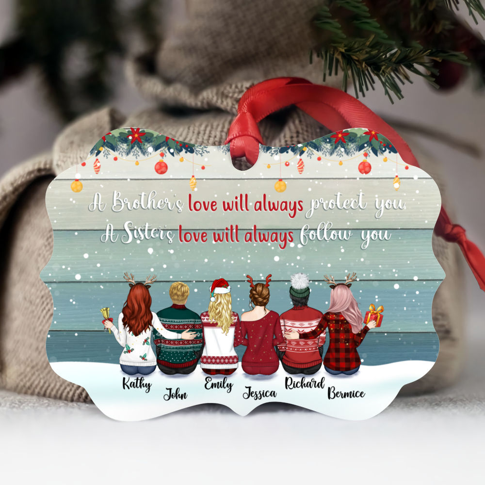 Personalized Ornament - Brothers & Sisters Ornament - A brother’s love will always protect you. A sister’s love will always follow you