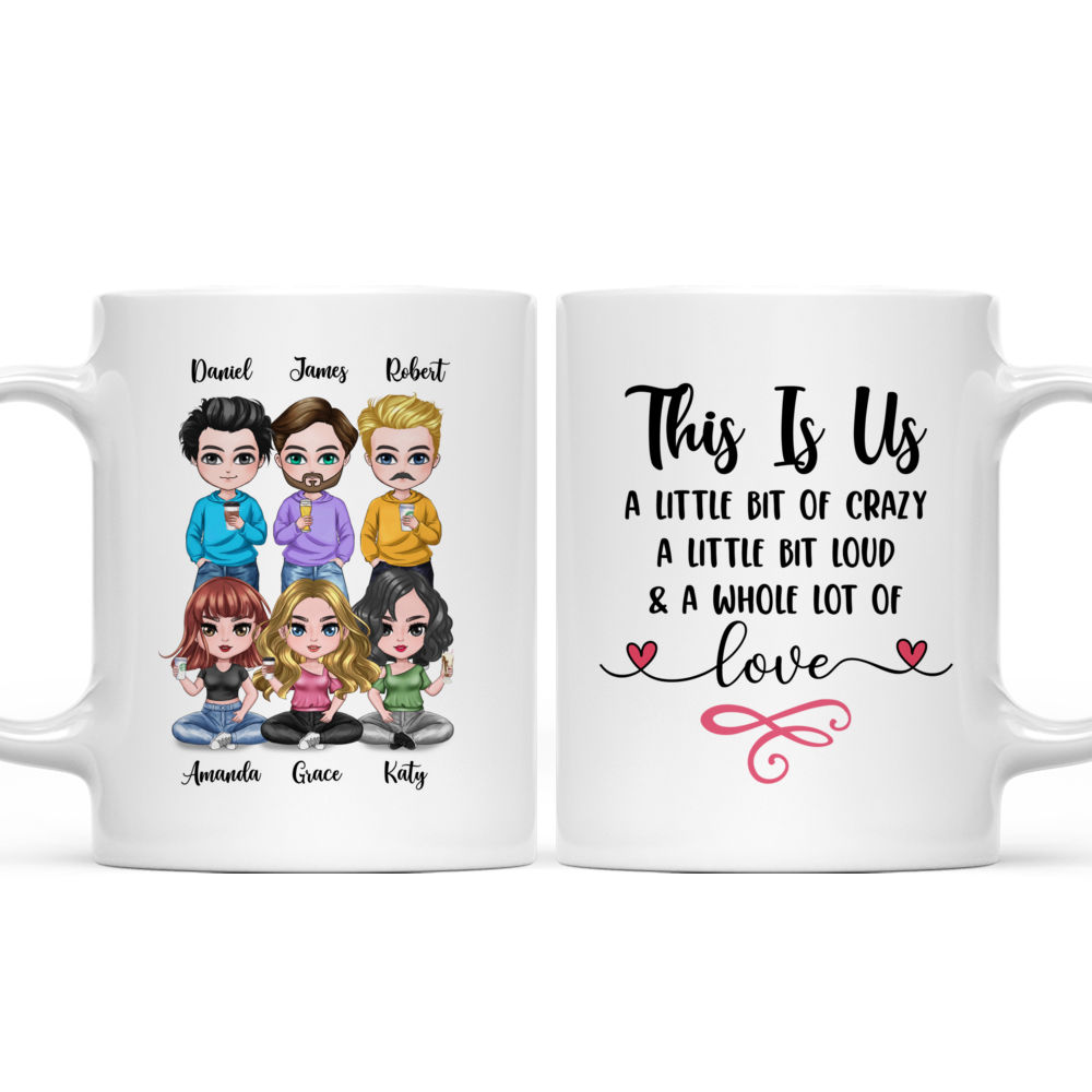 Personalized Mug - Brothers & Sisters Mug - This Is Us, A Little Bit Of Crazy, A Little Bit Loud & A Whole Lot Of Love (10197)_4
