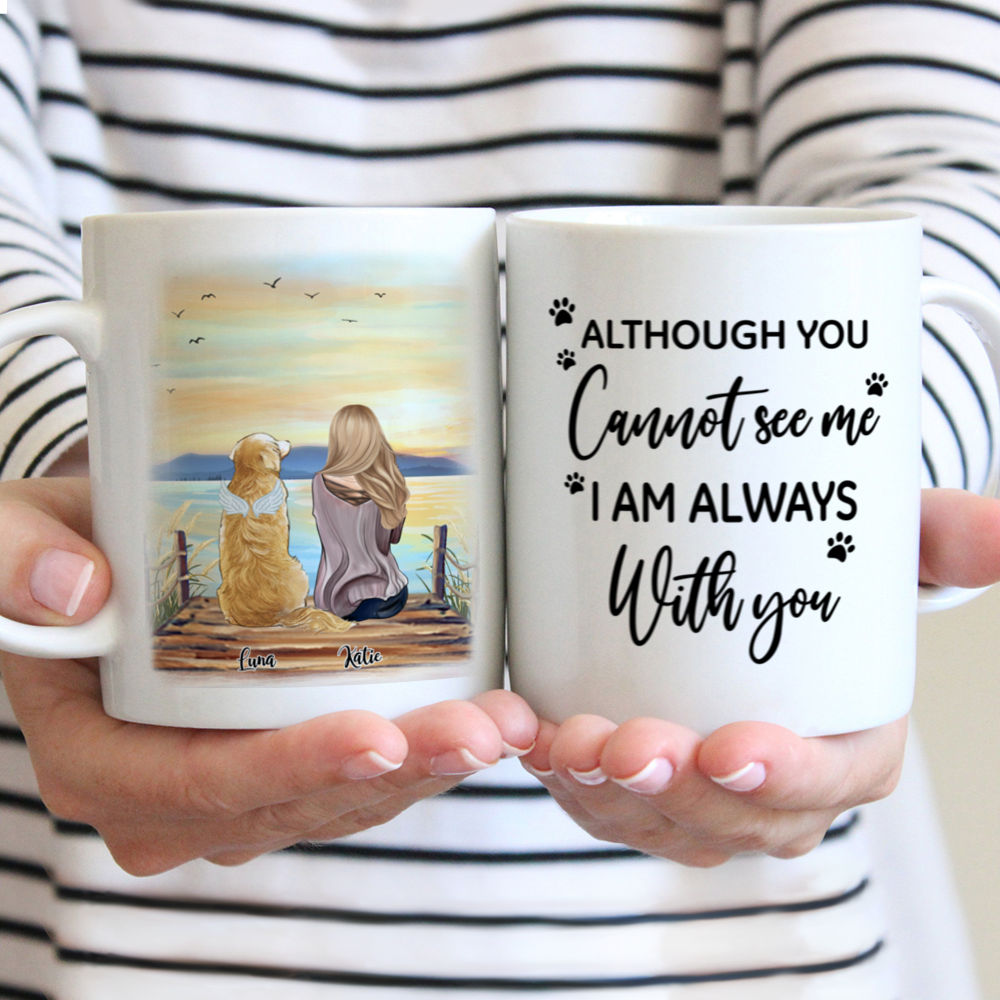 Memorial Mug- Dog Lovers - Although You can Not See Me, I am Always With You - Personalized Mug