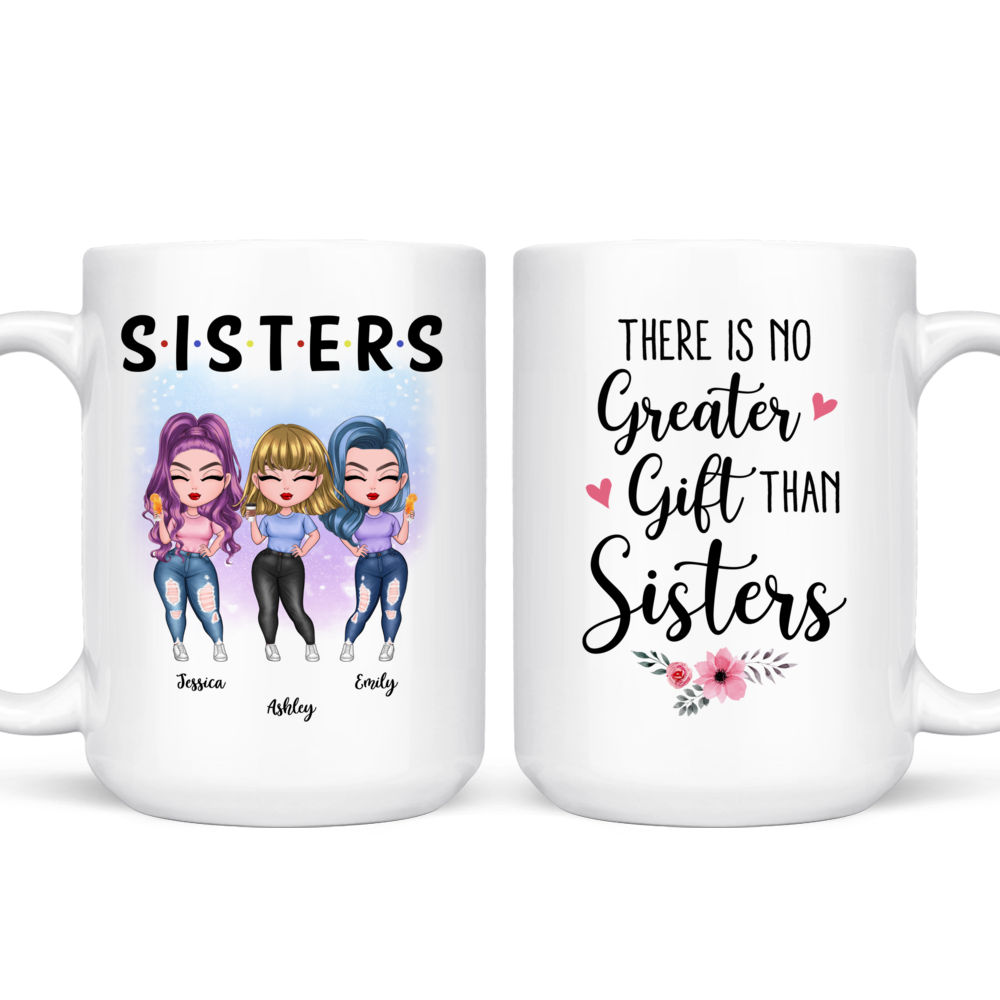 Personalized Mug - Sisters - There Is No Greater Gift Than Sisters - Up to  8 Sisters