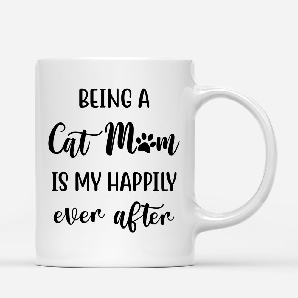 Personalized Mug - Girl and Cats - Being A Cat Mom Is My Happily Ever After_2